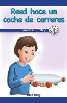 Paperback Reed Hace Un Auto de Carreras: Comprobar Tu Trabajo (Reed Makes a Race Car: Checking Your Work) [Spanish] Book