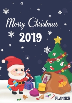 2019 Merry christmas planner: Preparation for party of chistian day and merry christmas organizer, Gift List, Calendar, Budget Party Planner, Bucket ... Guide (Christmas Planner and Organizer)