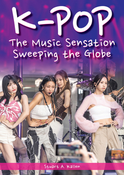 Hardcover K-Pop: The Music Sensation Sweeping the Globe Book