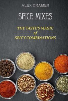 Paperback Spice Mixes: The taste’s magic of spicy combinations Book