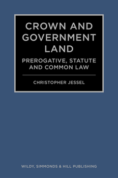 Hardcover Crown and Government Land: Prerogative, Statute and Common Law Book