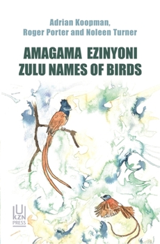 Paperback Amagama Ezinyoni: Zulu Names of Birds Book