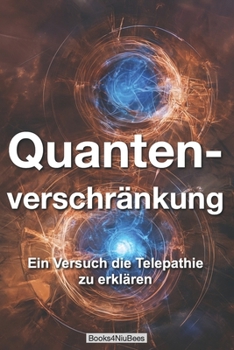 Paperback Quantenverschränkung: Ein Versuch die Telepathie zu erklären [German] Book