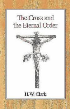 Paperback The Cross and the Eternal Order: A Study of Atonement in Its Cosmic Significance Book