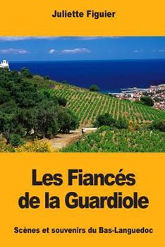 Paperback Les Fiancés de la Guardiole [French] Book