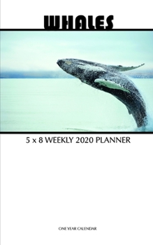 Paperback Whales 5 x 8 Weekly 2020 Planner: One Year Calendar Book