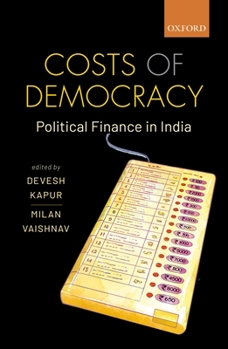 Hardcover Costs of Democracy: Political Finance in India Book