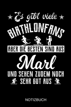 Es gibt viele Biathlonfans aber die besten sind aus Marl und sehen zudem noch sehr gut aus: A5 Notizbuch | Liniert 120 Seiten | Geschenk/Geschenkidee ... | Muttertag | Namenstag (German Edition)