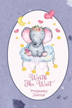 Paperback Worth the Wait: Pregnancy Journal. Baby Girl Elephant, Sweet Dreams Lavender Parchment Book