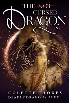 The (Not) Cursed Dragon: A Reverse Harem Paranormal Romance (Deadly Dragons Duet) - Book #1 of the Deadly Dragons Duet