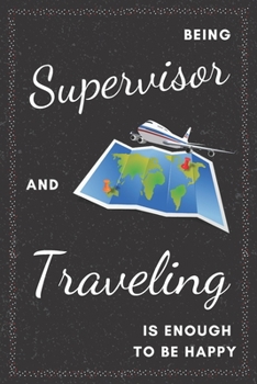 Supervisor & Traveling Notebook: Funny Gifts Ideas for Men/Women on Birthday Retirement or Christmas - Humorous Lined Journal to Writing