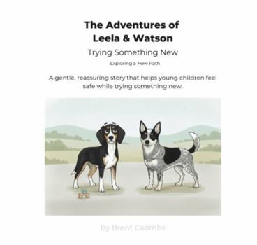 Paperback The Adventures of Leela & Watson Trying Something New: Exploring a New Path Book