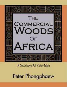 Hardcover The Commercial Woods of Africa: A Descriptive Full-Color Guide Book