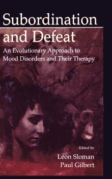 Hardcover Subordination and Defeat: An Evolutionary Approach To Mood Disorders and Their Therapy Book