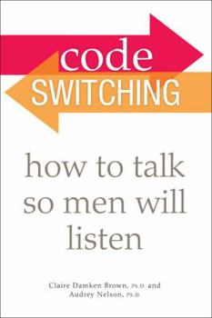 Paperback Code Switching: How to Talk So Men Will Listen Book