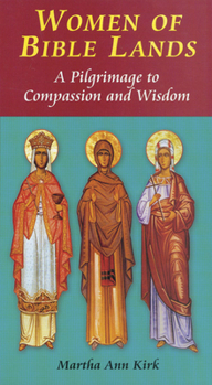 Women of Bible Lands: A Pilgrimage to Compassion and Wisdom (Michael Glazier Books)