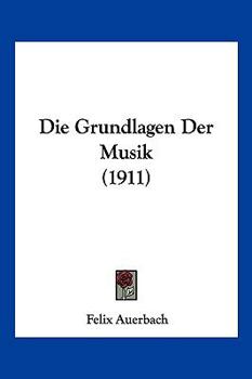 Paperback Die Grundlagen Der Musik (1911) [German] Book