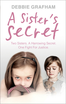 Paperback A Sister's Secret: Two Sisters. a Harrowing Secret. One Fight for Justice. Book