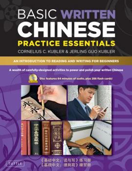 Paperback Basic Written Chinese Practice Essentials: An Introduction to Reading and Writing for Beginners (MP3 Audio CD and Printable Flash Cards Included) Book