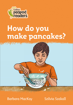 Paperback How Do You Make Pancakes?: Level 4 Book