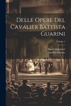 Paperback Delle Opere Del Cavalier Battista Guarini; Volume 1 [Italian] Book