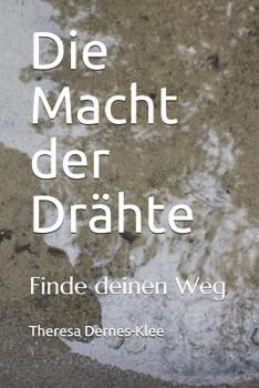 Paperback Die Macht der Drähte: Finde deinen Weg [German] Book