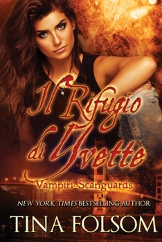 Il Rifugio di Yvette (Vampiri Scanguards) (Italian Edition)
