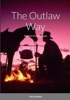 Paperback The Outlaw Way: Western Fiction Album Book