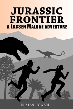 Paperback Jurassic Frontier: A Lassen Malone Adventure Book