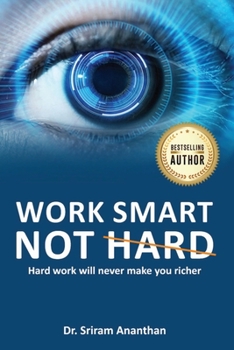 Paperback Work Smart Not Hard: Hard work will never make you richer Book