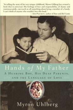 Hardcover Hands of My Father: A Hearing Boy, His Deaf Parents, and the Language of Love Book