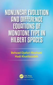 Hardcover Nonlinear Evolution and Difference Equations of Monotone Typnonlinear Evolution and Difference Equations of Monotone Type in Hilbert Spaces E in Hilbe Book