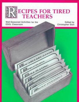 Paperback Recipes for Tired Teachers: Well-Seasoned Activities for the ESOL Classroom Book