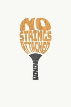 Paperback No Strings Attached: Pickleball Dink and Slam Recreational Sports Journal Book