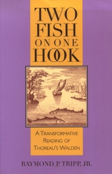 Paperback Two Fish on One Hook: A Transformative Reading of Thoreau's Walden Book