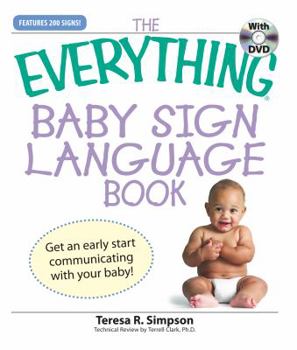 Paperback The Everything Baby Sign Language Book: Get an Early Start Communicating with Your Baby! [With DVD] Book