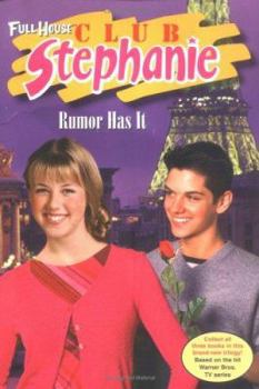 Rumor Has It (Full House: Club Stephanie, #13) - Book #13 of the Full House: Club Stephanie