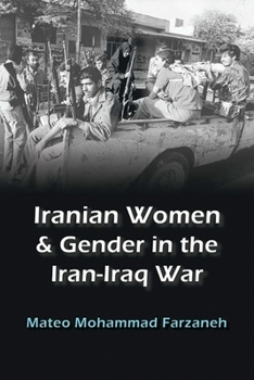 Paperback Iranian Women and Gender in the Iran-Iraq War Book