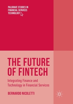 Paperback The Future of Fintech: Integrating Finance and Technology in Financial Services Book