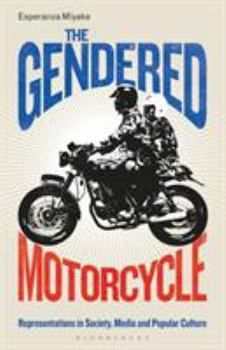 The Gendered Motorcycle: Representations in Society, Media and Popular Culture