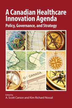 Paperback A Canadian Healthcare Innovation Agenda, 195: Policy, Governance, and Strategy Book