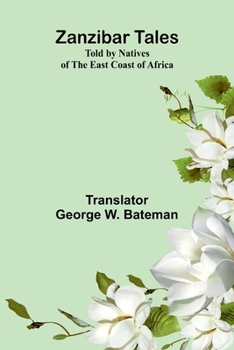 Paperback Zanzibar Tales: Told by Natives of the East Coast of Africa Book