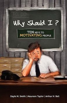 Paperback Why Should I?: Ten Keys to Motivating People Book