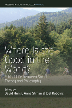 Hardcover Where Is the Good in the World?: Ethical Life Between Social Theory and Philosophy Book