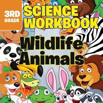 Paperback 3rd Grade Science Workbooks: Wildlife Animals Book