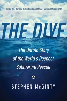 Hardcover The Dive: The Untold Story of the World's Deepest Submarine Rescue Book