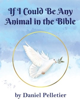 Paperback If I Could Be Any Animal in the Bible Book