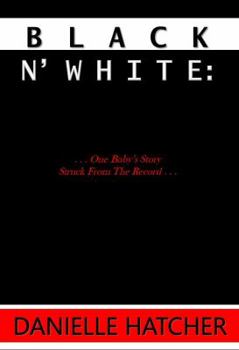 Black N' White : One Baby's Story Struck from the Record