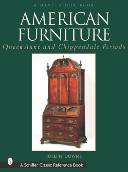 Hardcover American Furniture: Queen Anne and Chippendale Periods, 1725-1788: Queen Anne and Chippendale Periods, 1725-1788 Book