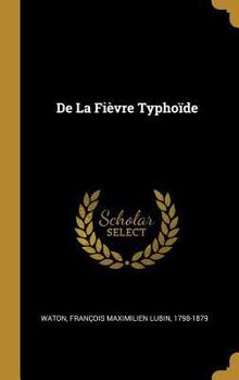 Hardcover De La Fièvre Typhoïde [French] Book